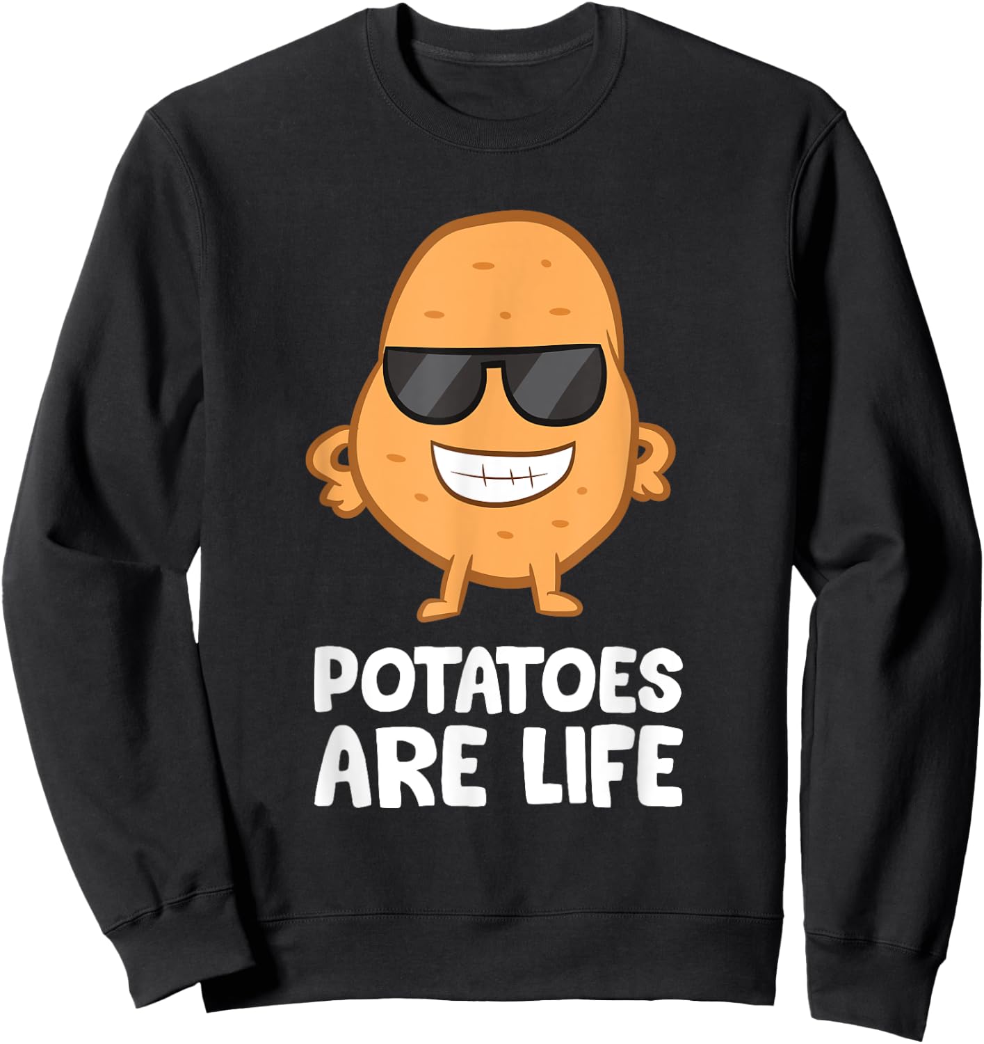 Potatoes Are Life Funny Potatoes I Love Potatoes Sweatshirt - Sweatshirt | Black