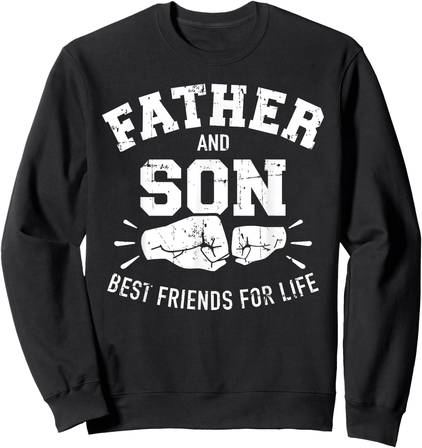 Father and son best friends for life Sweatshirt - Sweatshirt | Black