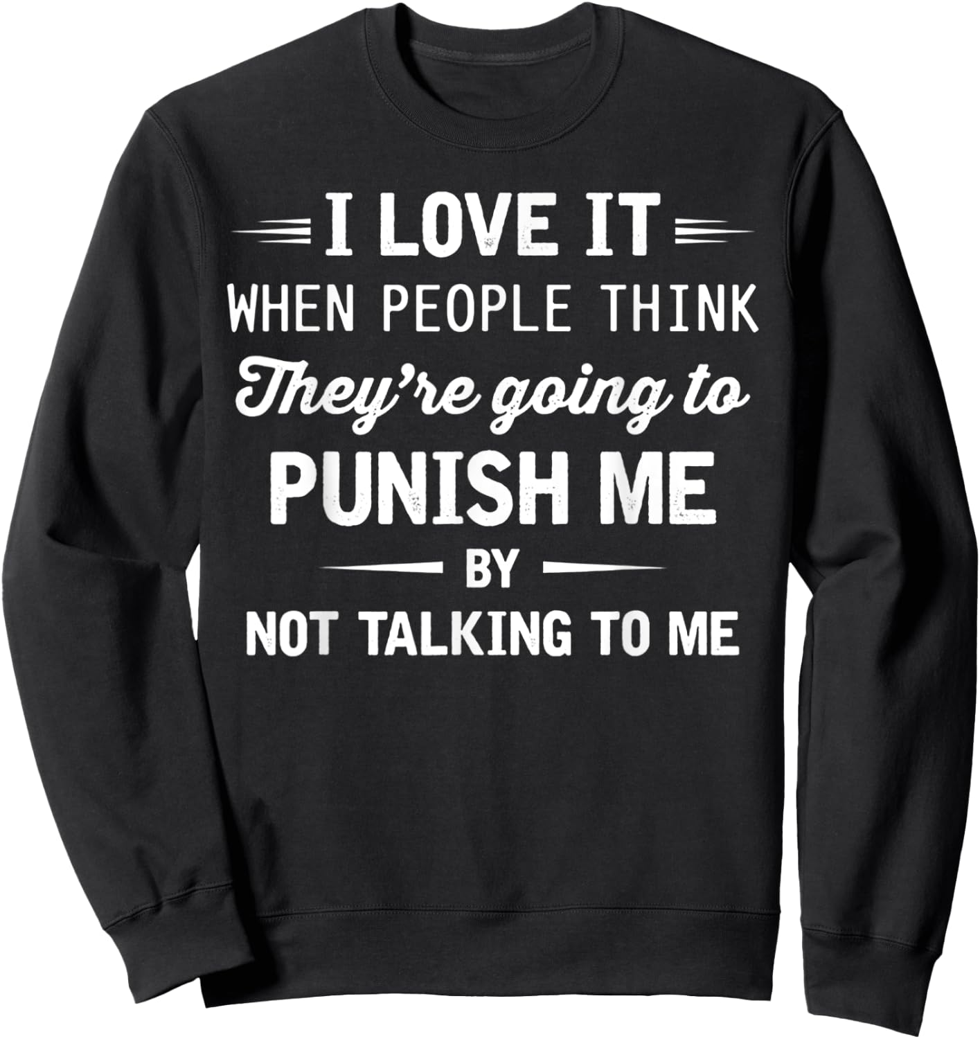 I Love It When People Think They're Going To Punish Me Sweatshirt - Sweatshirt | Black