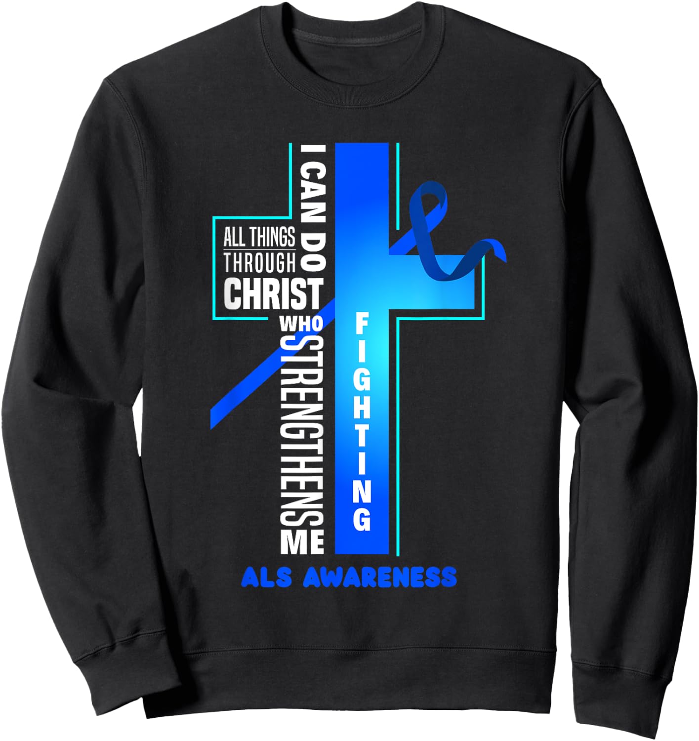 Faith God Jesus Christ ALS Warrior ALS Fighter ALS Awareness Sweatshirt - Sweatshirt | Black