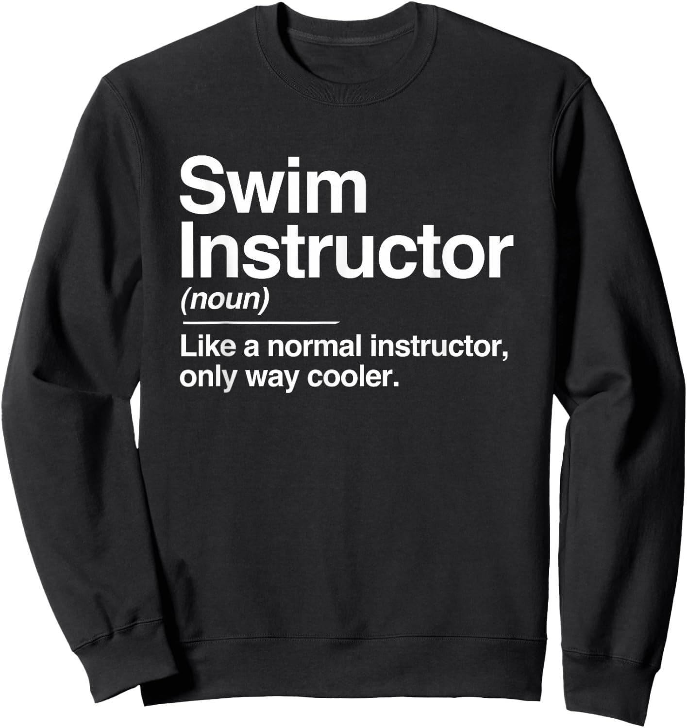 Swim Instructor Definition Normal Only Cooler Teacher Gift Women Girls Kids Sweatshirt - Sweatshirt | Black