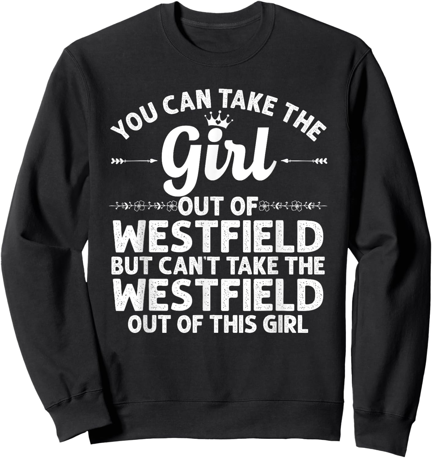 Girl Out Of WESTFIELD NJ NEW JERSEY Gift Funny Home Root USA Sweatshirt - Sweatshirt | Black
