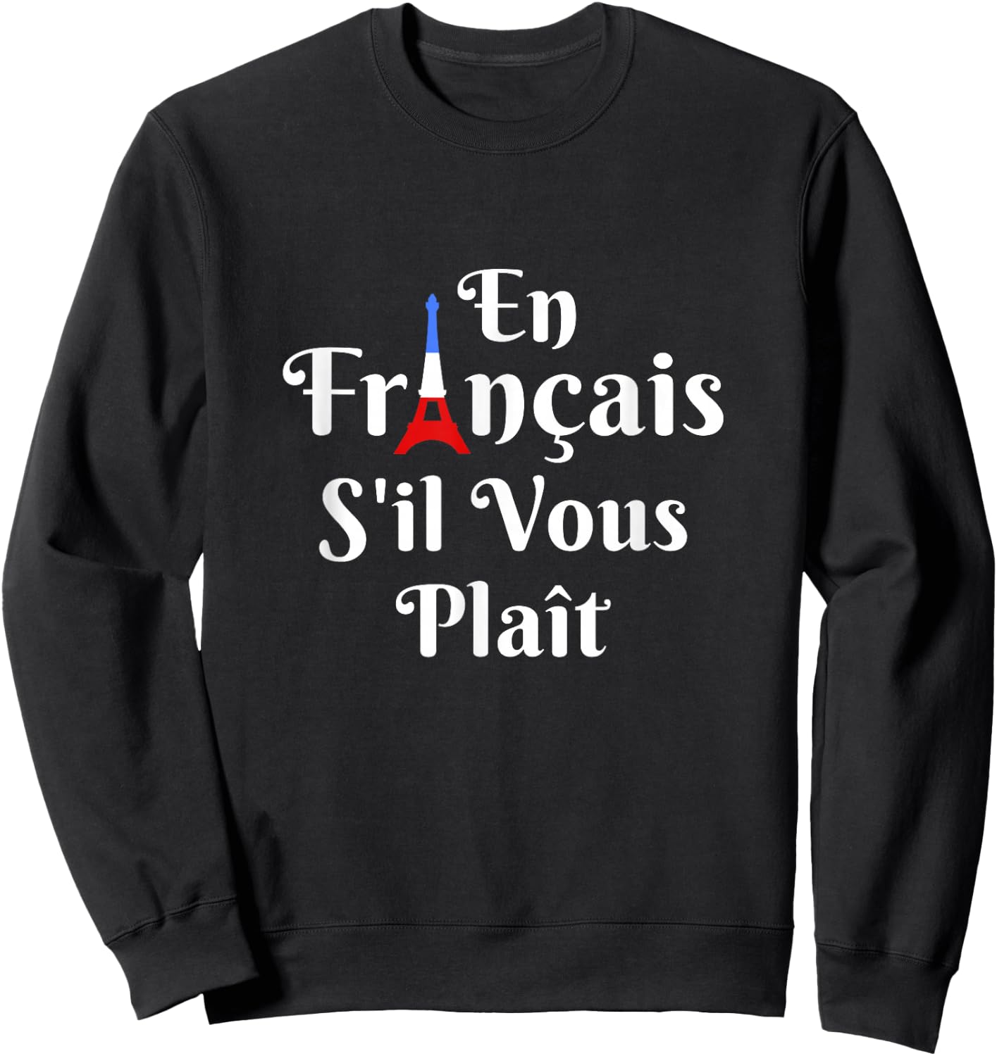 En Francais S'il Vous Plait - French Teacher Sweatshirt - Sweatshirt | Black