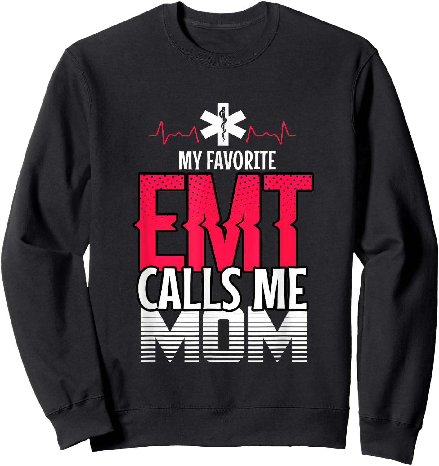 My Favorite Emt Mom First Responder Paramedic Sweatshirt - Sweatshirt | Black