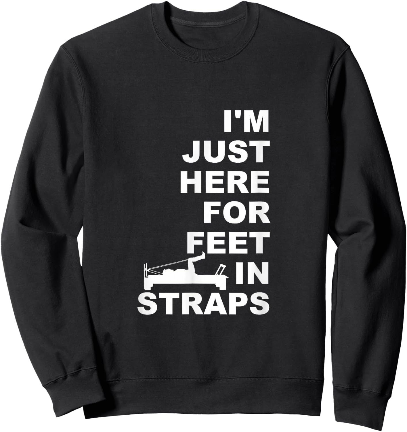 I'm Just Here For Feet In Straps Pilates Lover Pilates Sweatshirt - Sweatshirt | Black