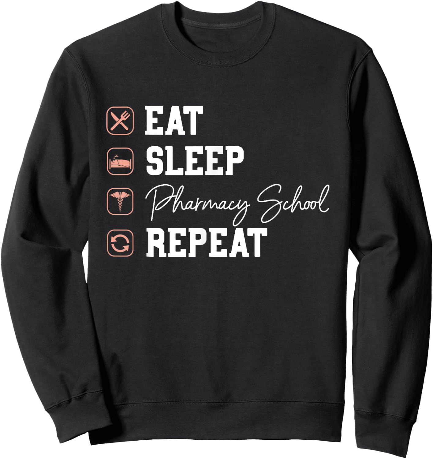 Pharmacy School Eat Sleep Repeat - Future Pharmacist Gifts Sweatshirt - Sweatshirt | Black