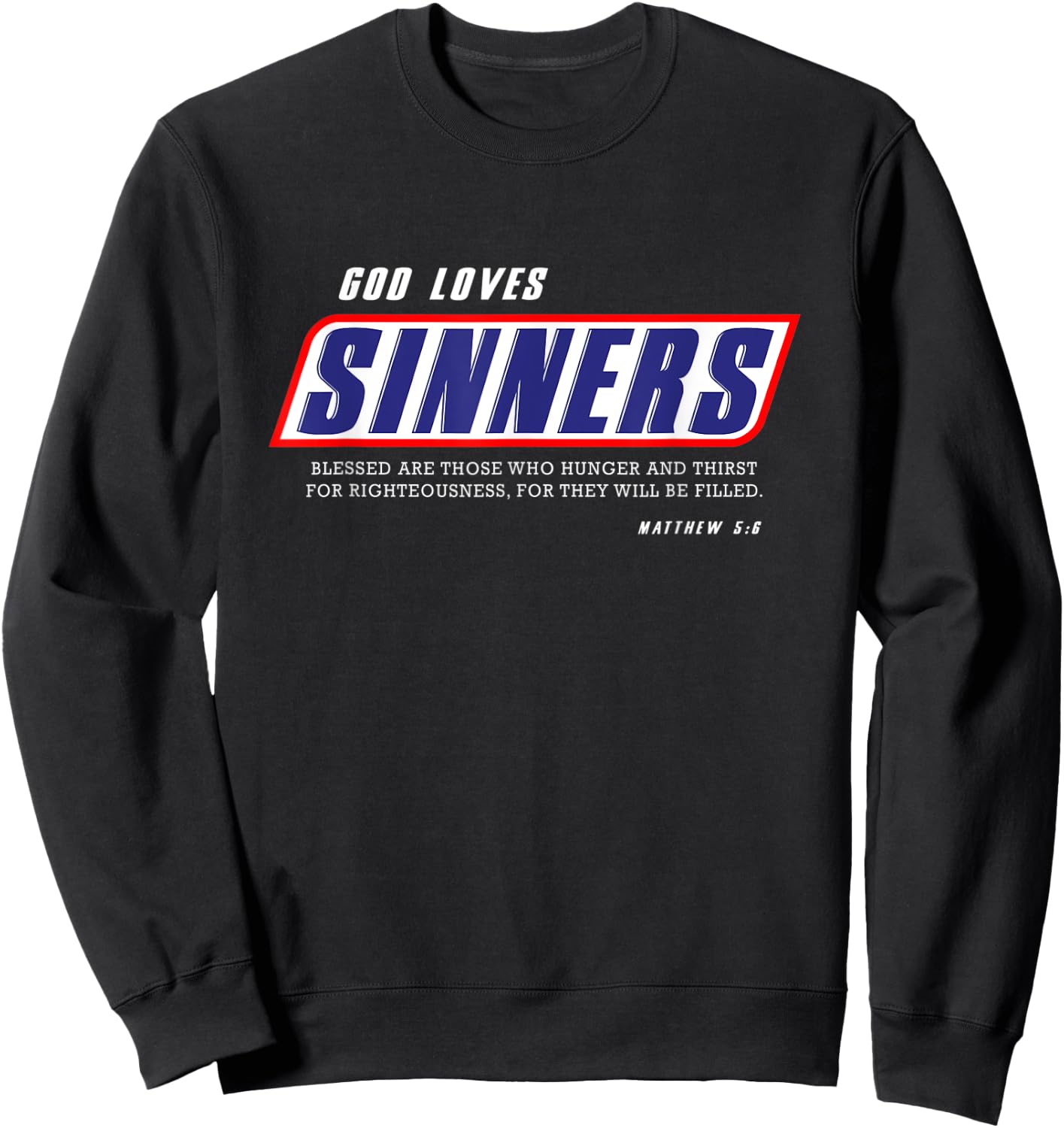 Funny Christian gifts religion bible verse God loves sinners Sweatshirt - Sweatshirt | Black