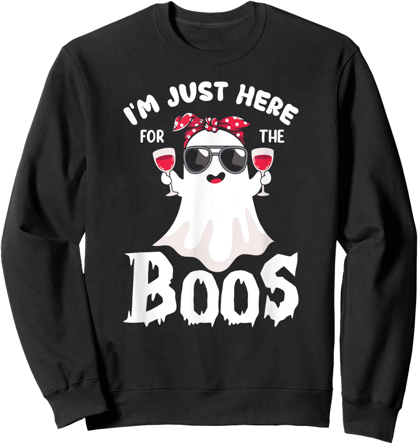 Funny Halloween, Just Here for the Boos, Ghost Drinking Wine Sweatshirt - Sweatshirt | Black