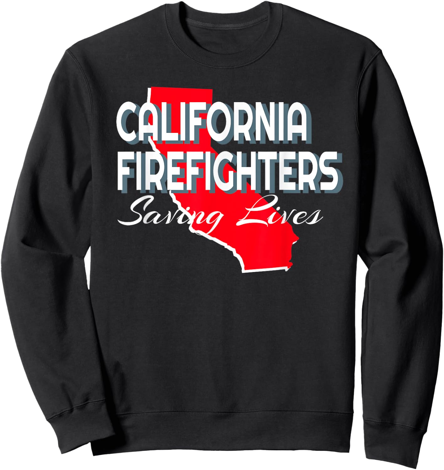 California Firefighters, Saving Lives Sweatshirt - Sweatshirt | Black