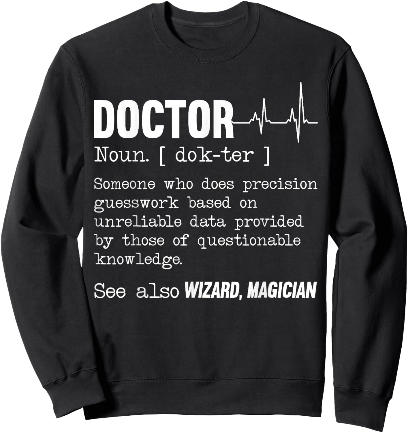 Funny Doctor Definition Medical Healthcare Physician Sweatshirt - Sweatshirt | Black