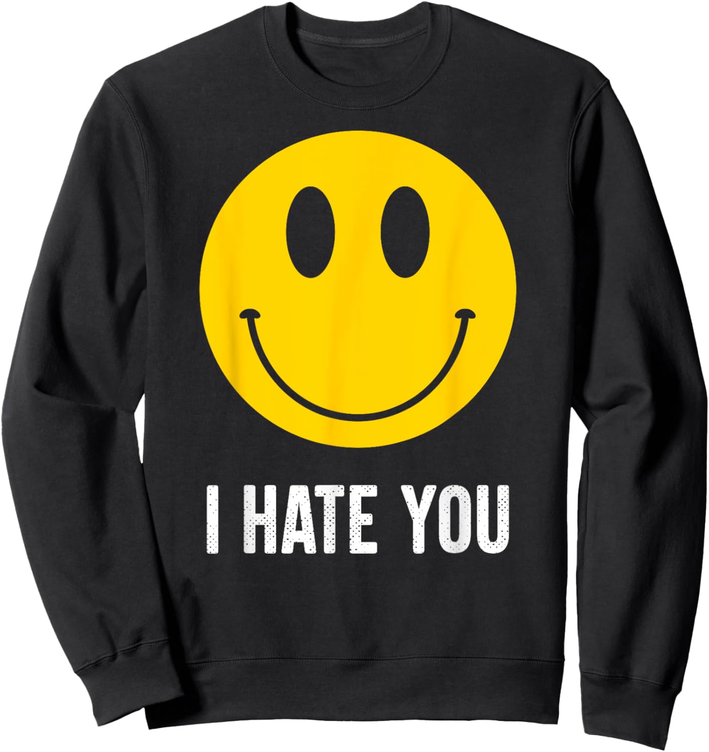 Retro Vintage Yellow Happy Smile Face Emoticon I Hate You Sweatshirt - Sweatshirt | Black