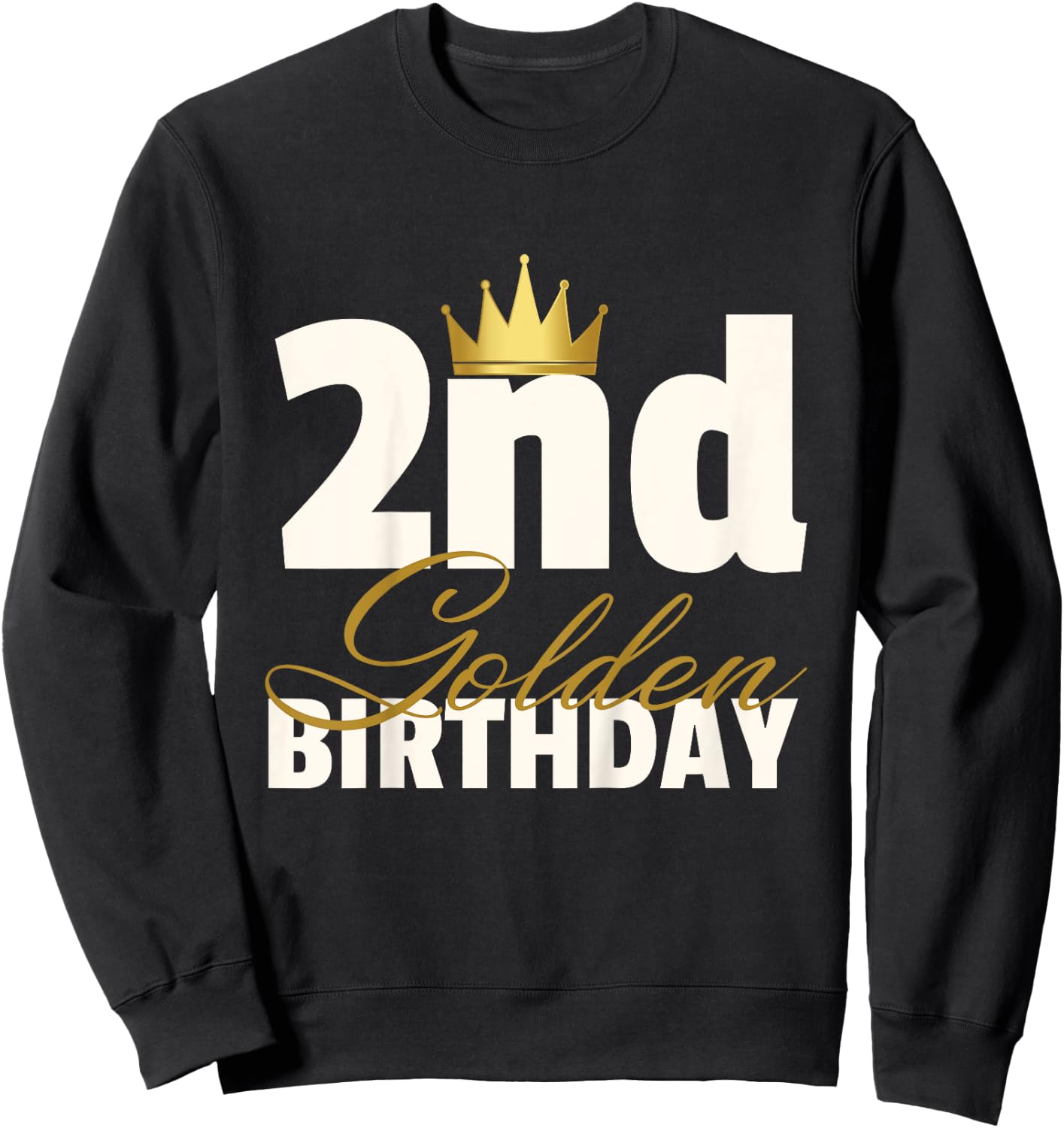 2nd Golden Birthday Year Age Crown Sweatshirt - Sweatshirt | Black