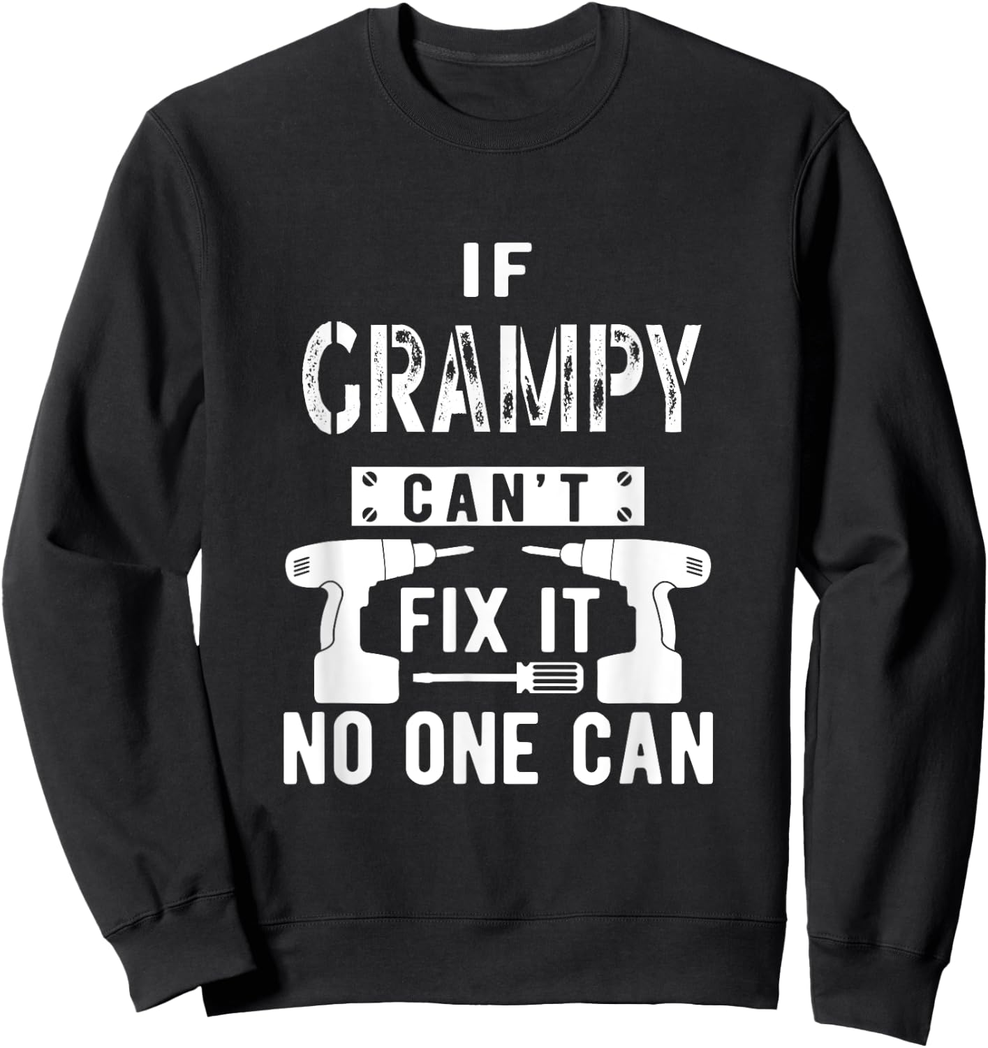 If Grampy Can't Fix It No One Can Grandpa Sweatshirt - Sweatshirt | Black