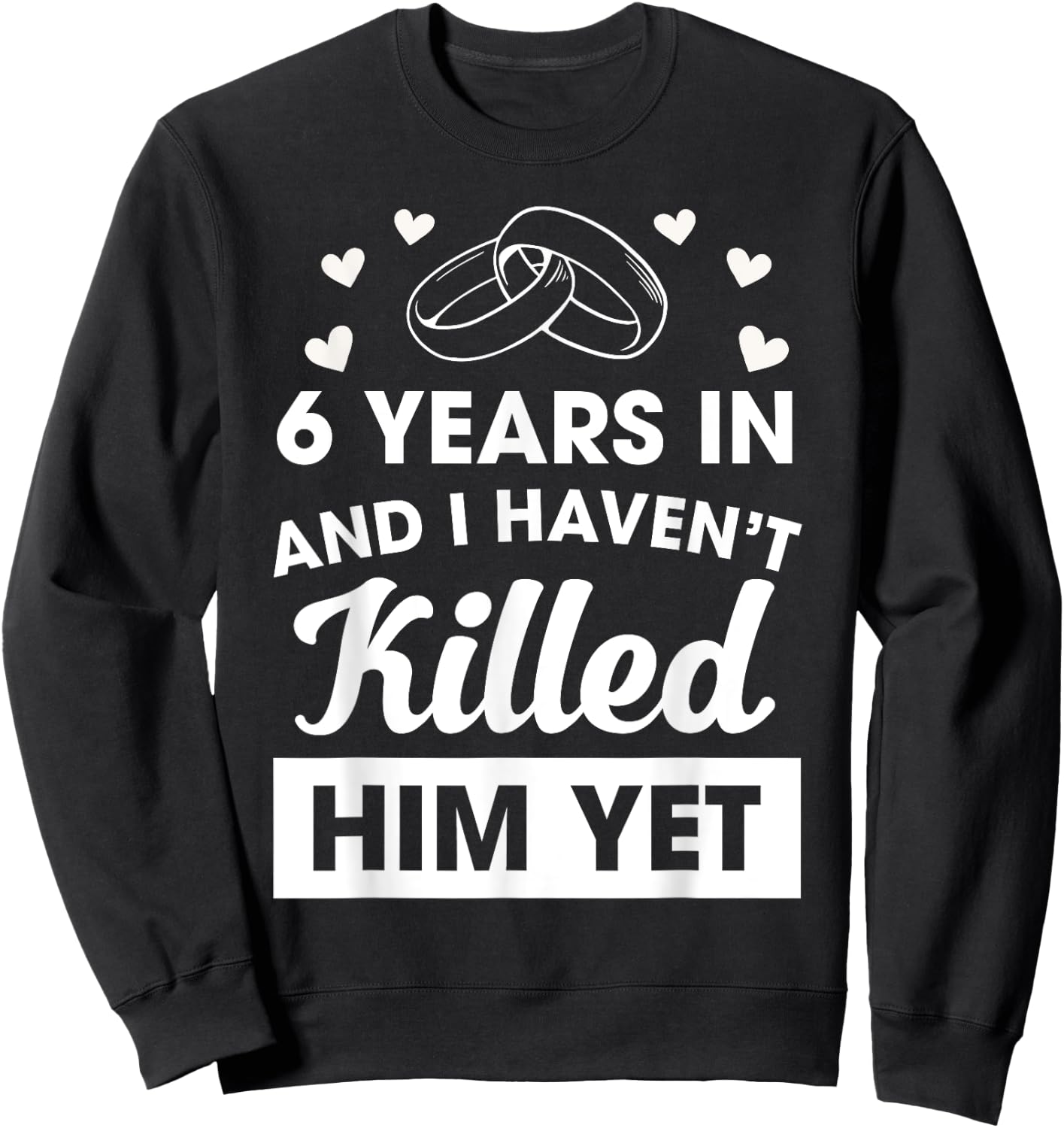 6th Wedding Anniversary Idea 6 Years Wife Sweatshirt - Sweatshirt | Black