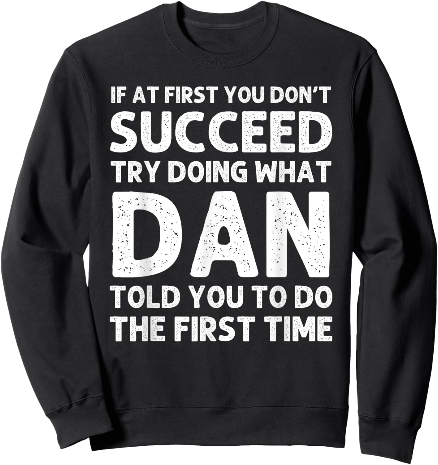 DAN Gift Name Personalized Birthday Funny Christmas Joke Sweatshirt - Sweatshirt | Black