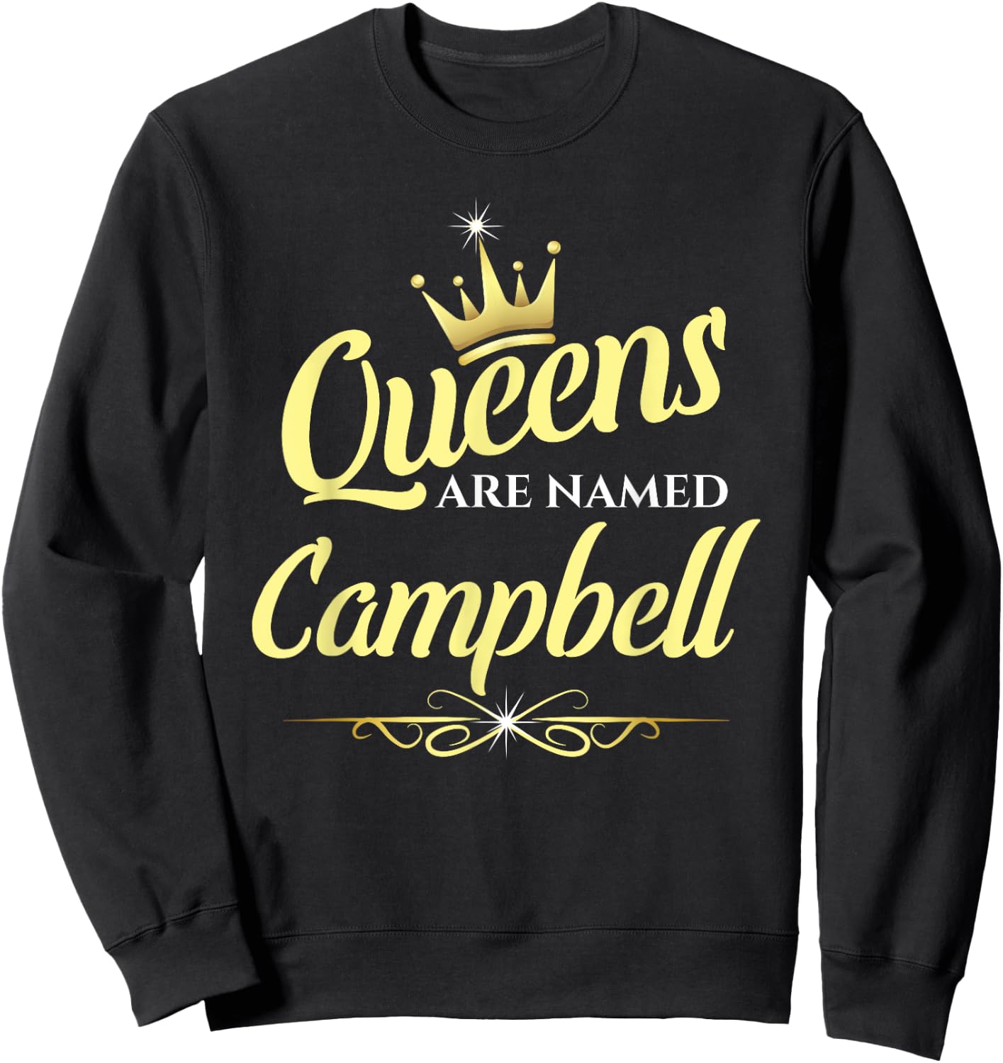 Queens Are Named Campbell Sweatshirt - Sweatshirt | Black