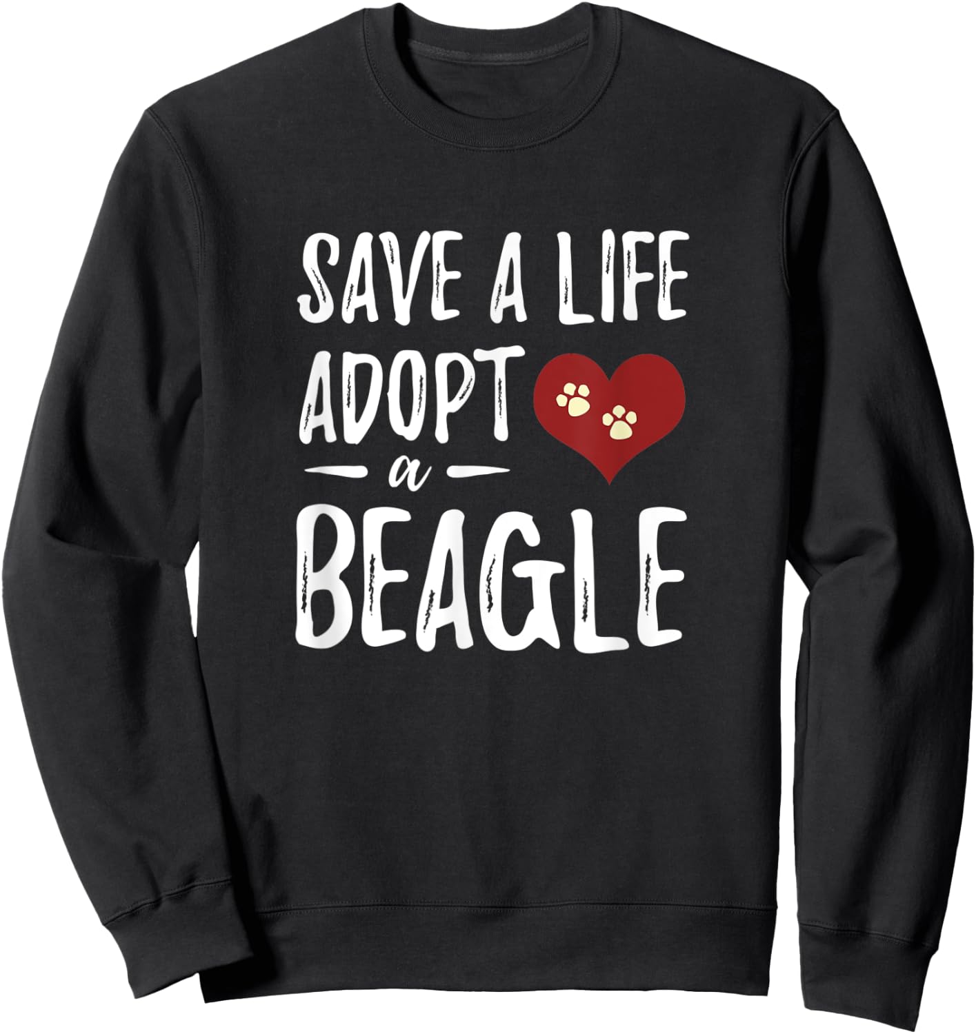Save a Life Adopt a Beagle for Rescue Dog Mom Women Sweatshirt - Sweatshirt | Black
