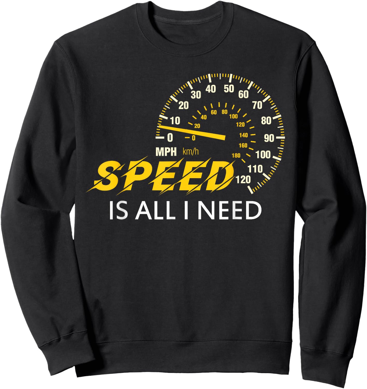 I love Speed , Speed is all I need shirt, Car Lover Gift Sweatshirt - Sweatshirt | Black