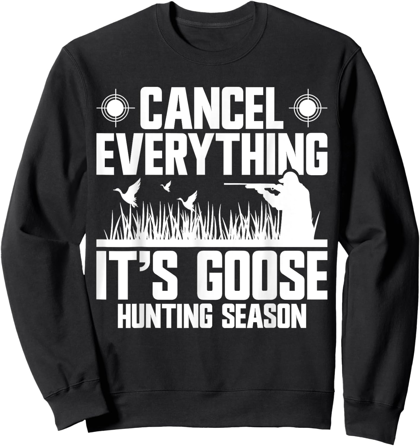 Goose Hunting Season Equipment Bird Hunter Gear Geese Sweatshirt - Sweatshirt | Black
