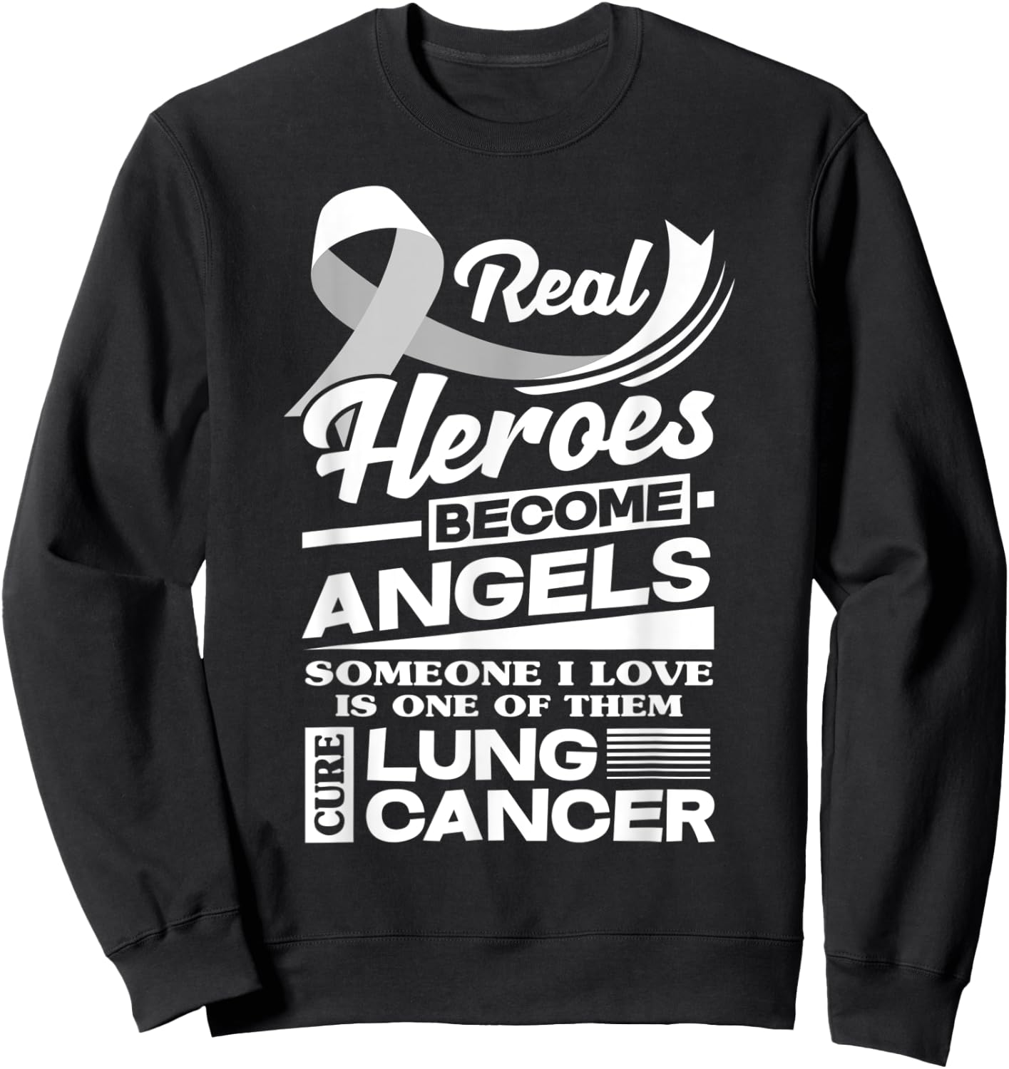Real Heroes Become Angels Cure Lung Cancer Awareness Sweatshirt - Sweatshirt | Black