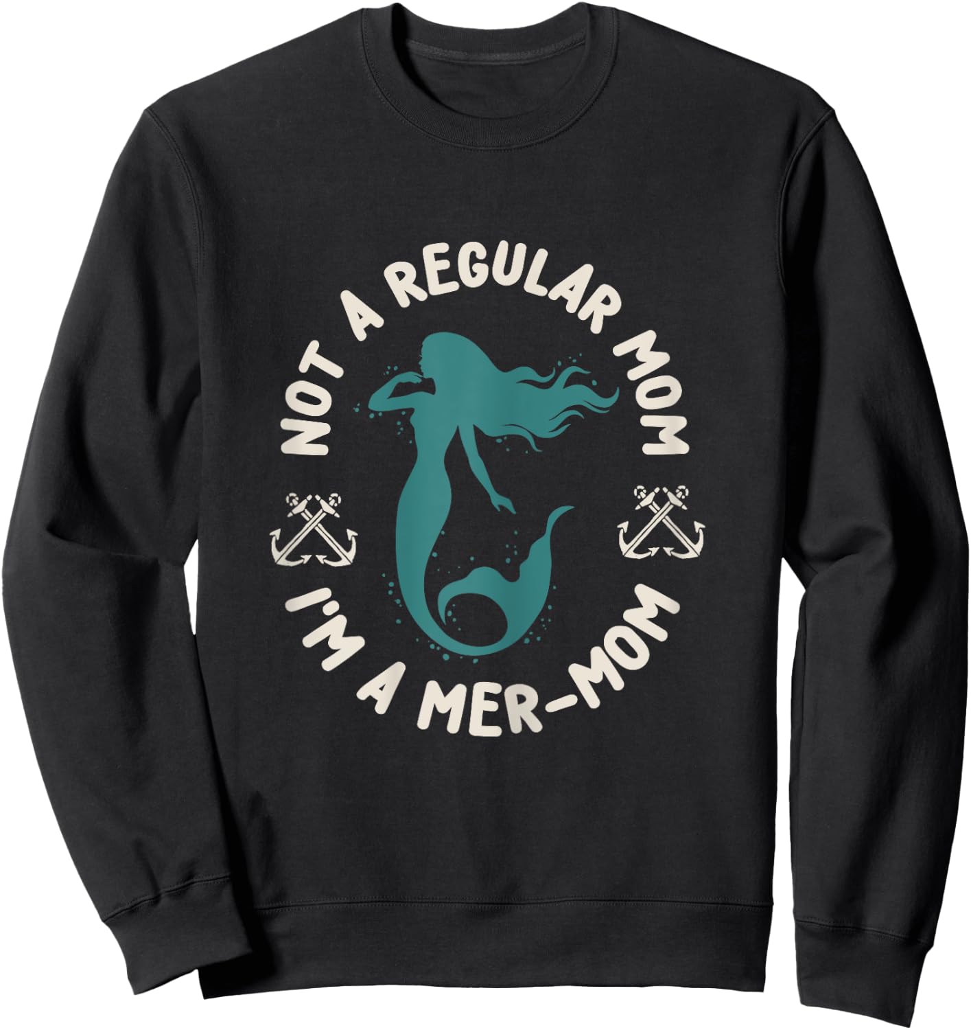 Not a Regular Mom Im a Mer-mom Sweatshirt - Sweatshirt | Black