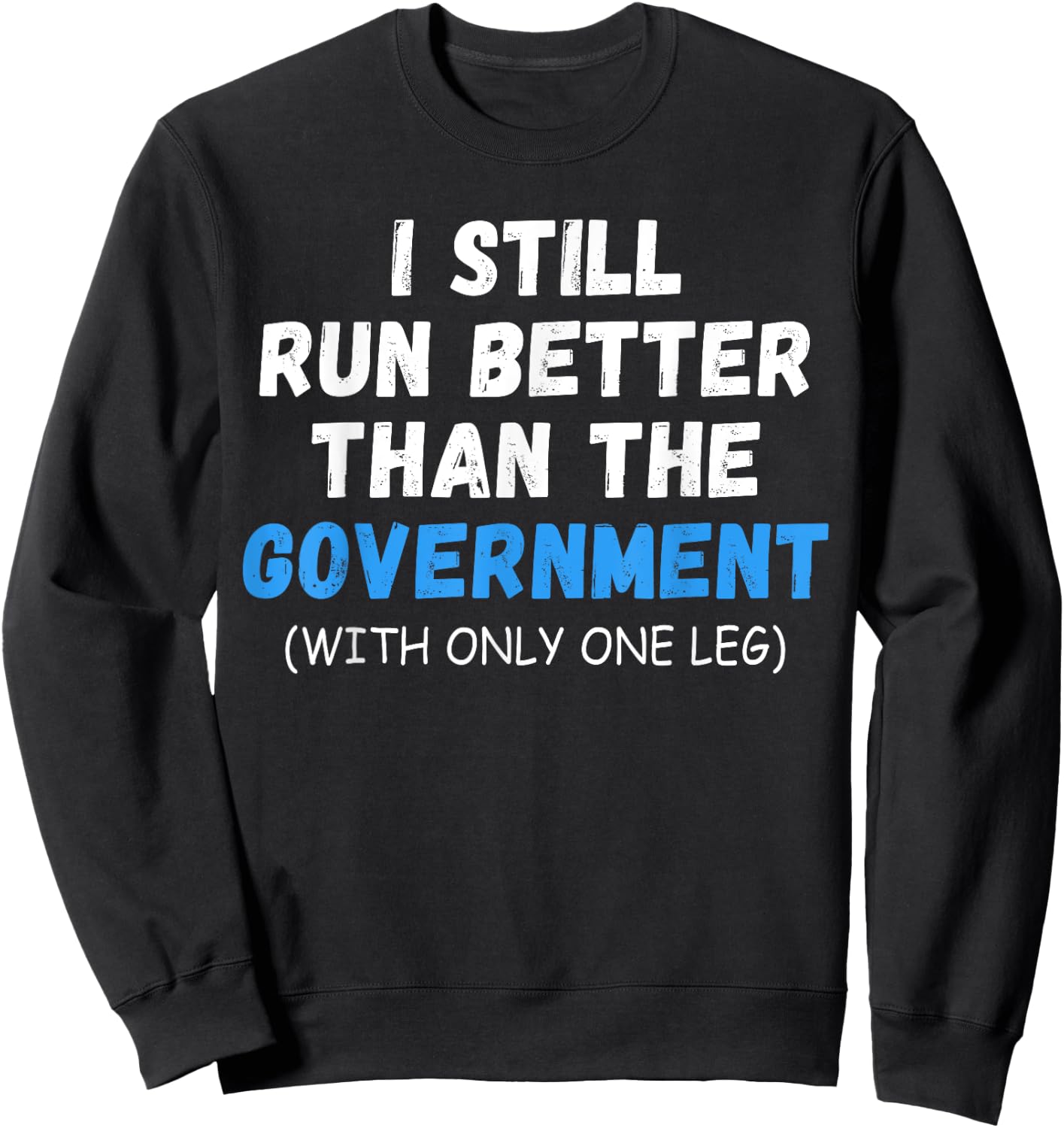 Amputee funny shirt Gift humor quote prosthetic joke Sweatshirt - Sweatshirt | Black