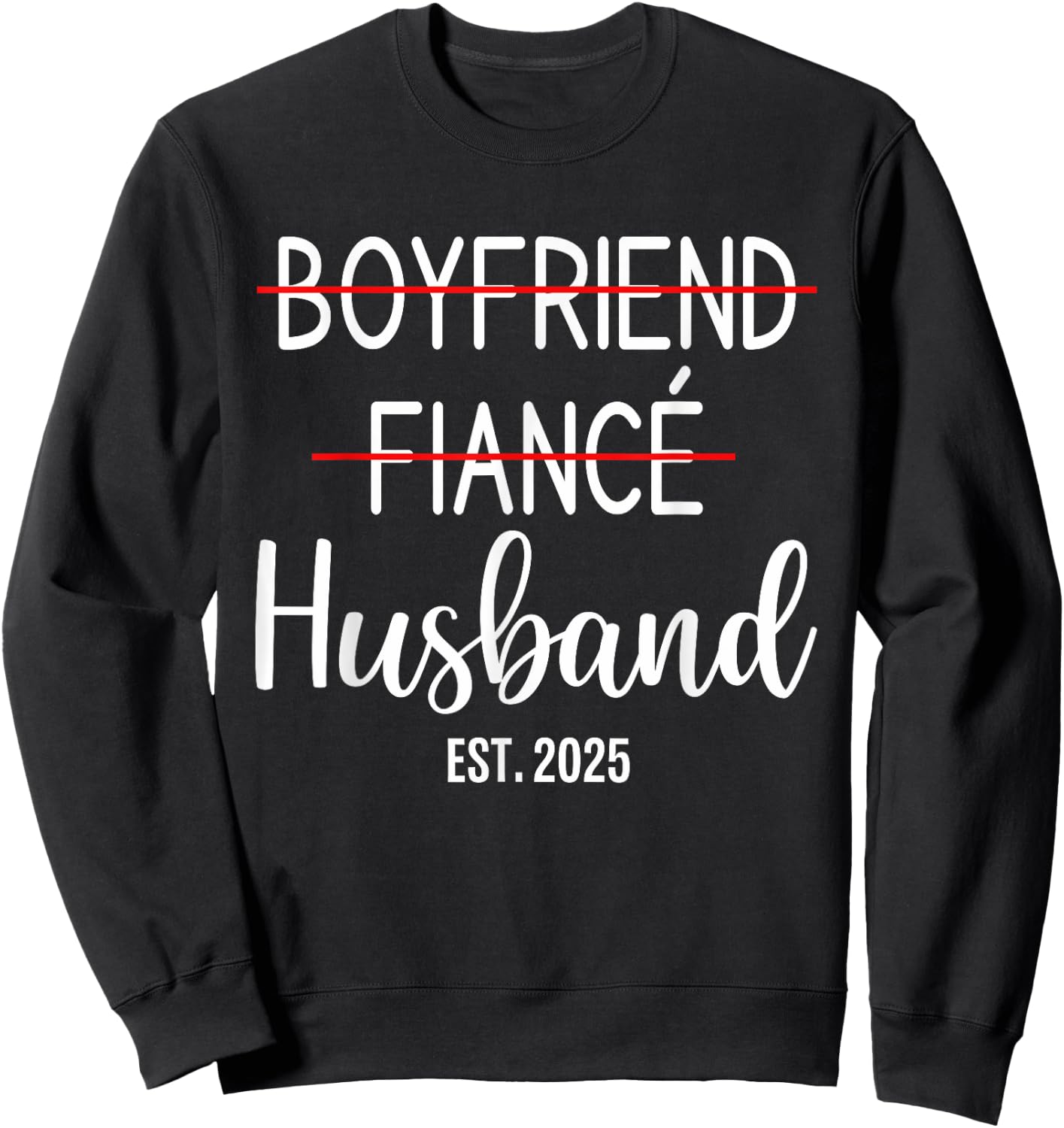 Boyfriend Fiancé Husband Just Married Est 2025 Groom Wedding Sweatshirt - Sweatshirt | Black