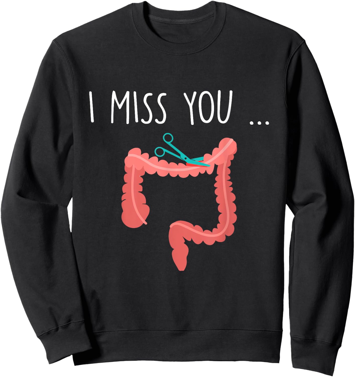 Missing My Colon Funny Ostomy Ostomate Surgery Humour Sweatshirt - Sweatshirt | Black