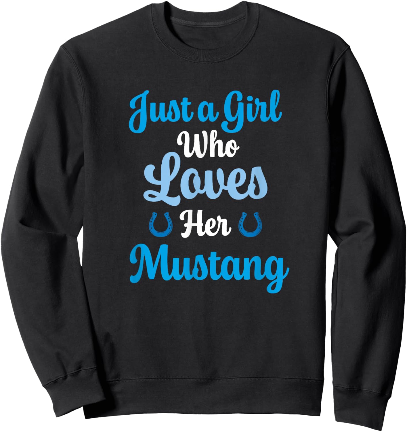 Just a Girl Who Loves Her Mustang Horse Sweatshirt - Sweatshirt | Black