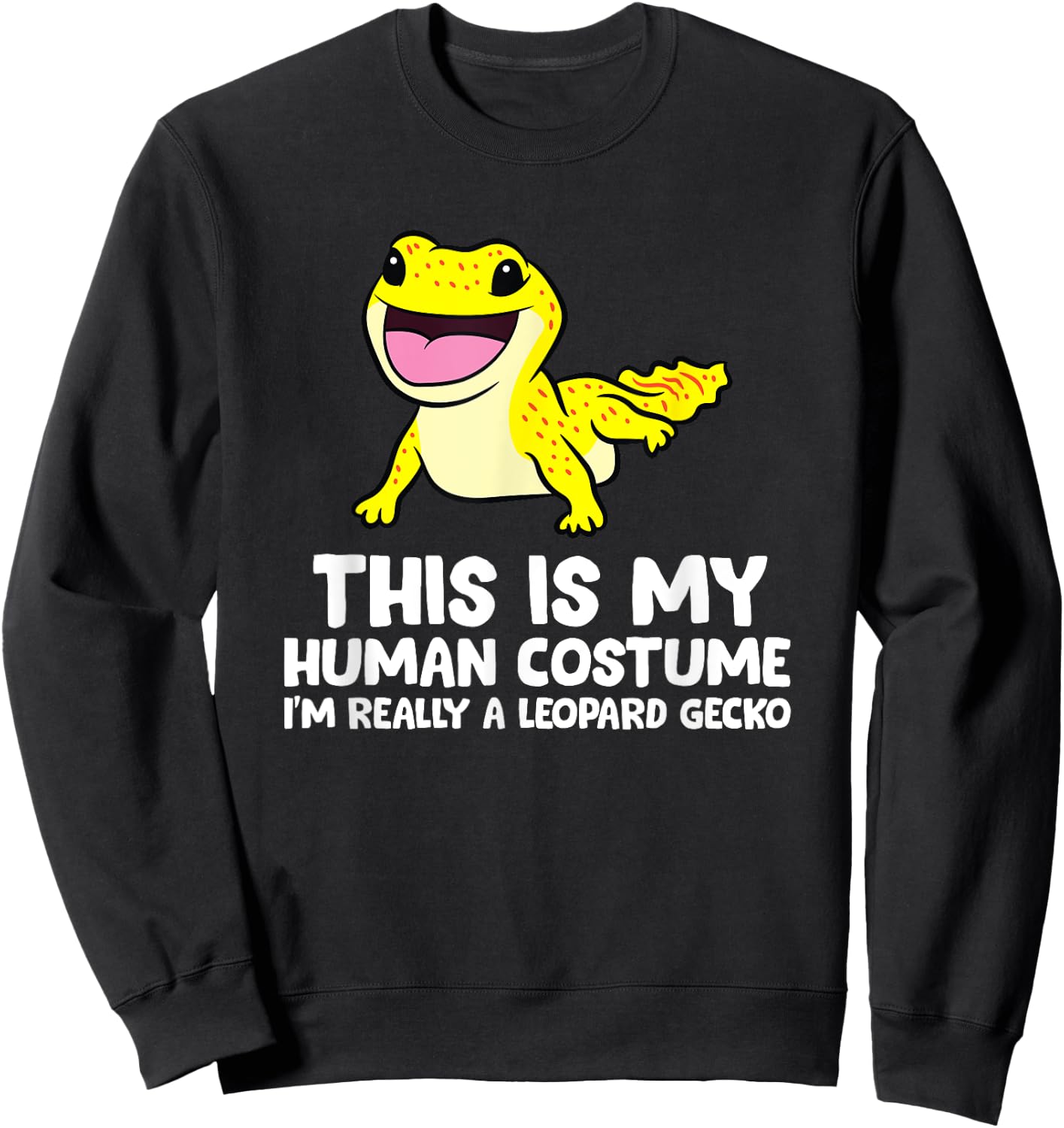Reptile Leopard Gecko Costume I'm Really A Leopard Gecko Sweatshirt - Sweatshirt | Black