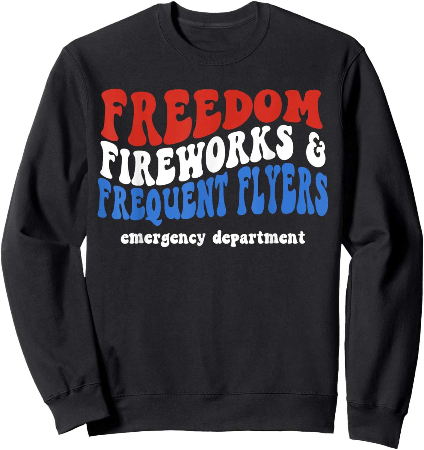 Freedom Fireworks Frequent Flyers Emergency Department Sweatshirt - Sweatshirt | Black