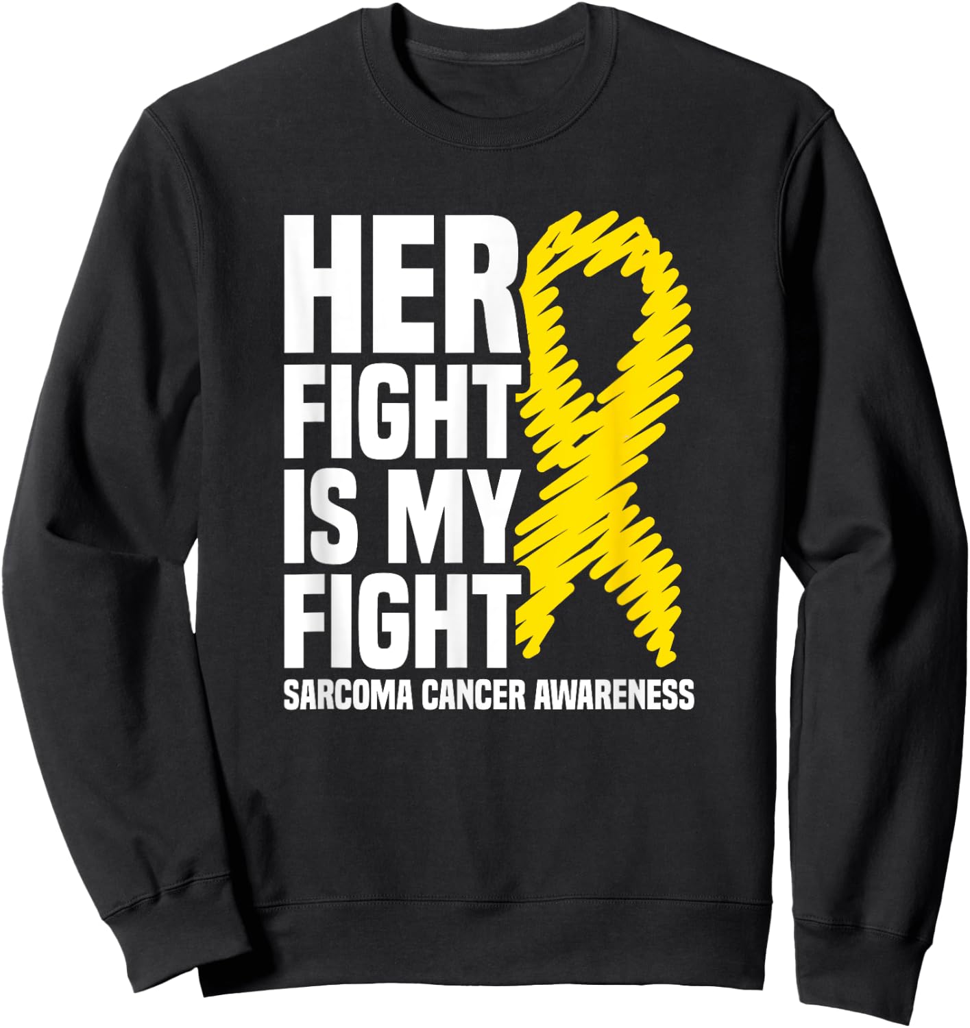 Her Fight Is My Fight Bone Cancer Sarcoma Cancer Awareness Sweatshirt - Sweatshirt | Black