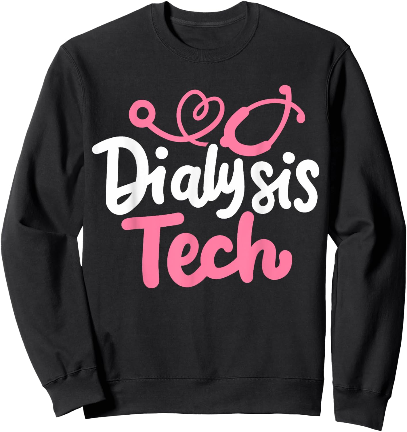Dialysis Tech Technician Sweatshirt - Sweatshirt | Black