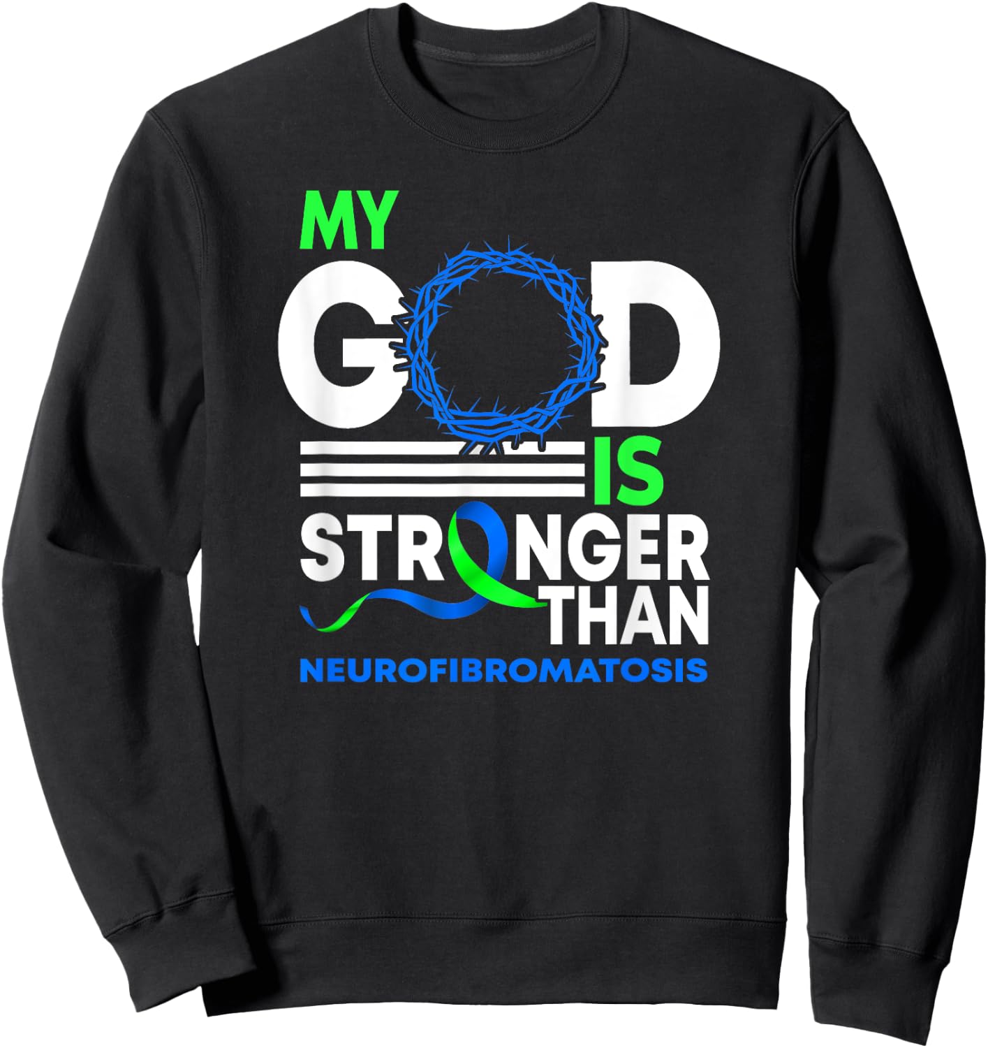 My God Is Stronger Than Neurofibromatosis Awareness Ribbon Sweatshirt - Sweatshirt | Black