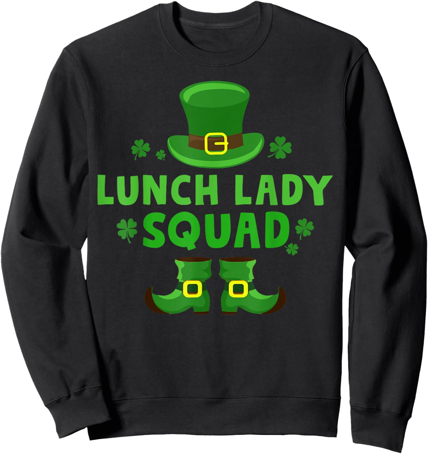 Lunch Lady Squad Happy St Patrick's Day Leprechaun Gifts Sweatshirt - Sweatshirt | Black