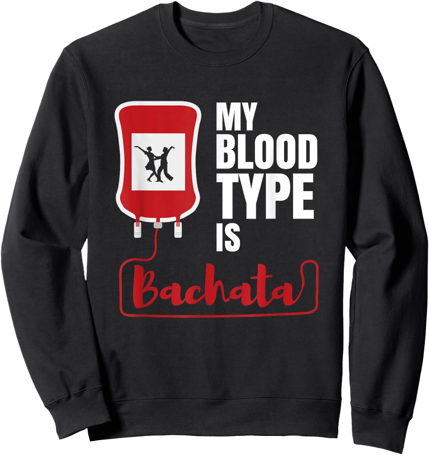 Bachata Gift Latin Dance Dancing Dancer Reggaeton Bachata Sweatshirt - Sweatshirt | Black