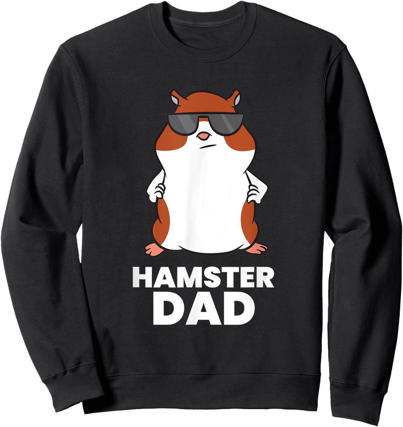 Hamster Dad Funny Hamster With Sunglasses Sweatshirt - Sweatshirt | Black