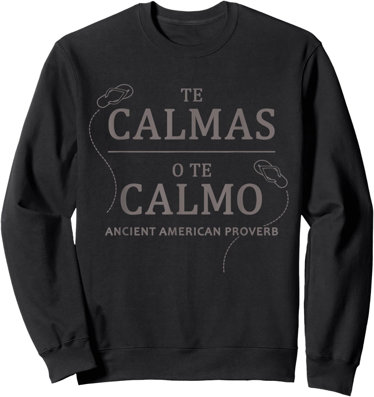 Te Calmas O Te Calmo Funny Spanish Speaker Gift Men Women Sweatshirt - Sweatshirt | Black