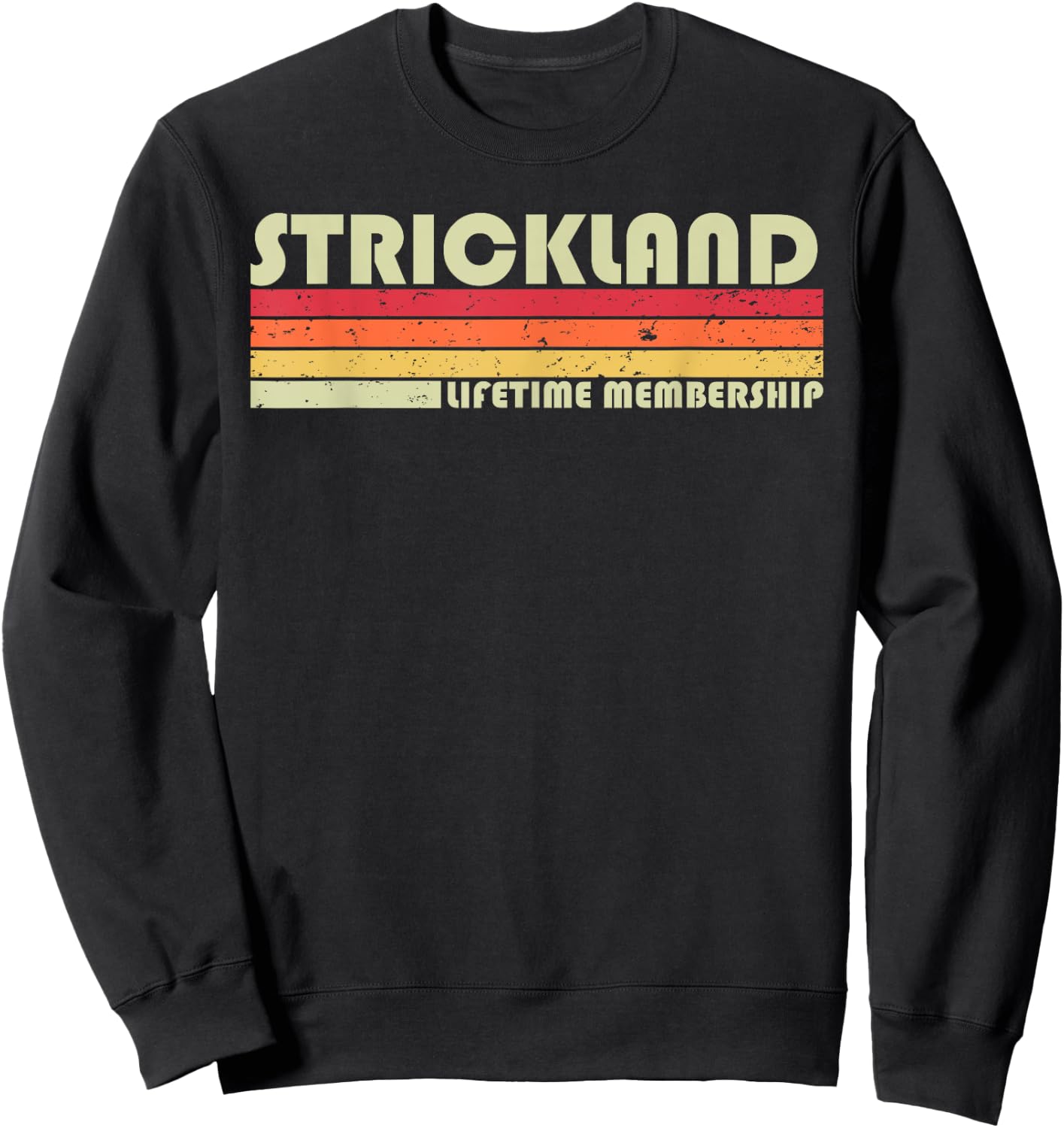 STRICKLAND Surname Funny Retro Vintage 90s Birthday Reunion Sweatshirt - Sweatshirt | Black