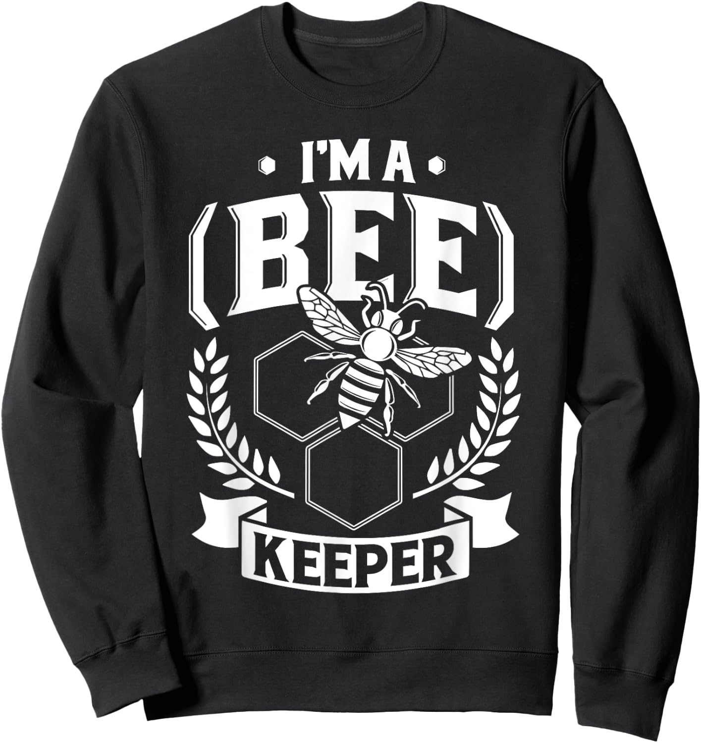 I'm a (Bee)Keeper - Funny Honey Bee Beekeeper Gift Sweatshirt - Sweatshirt | Black