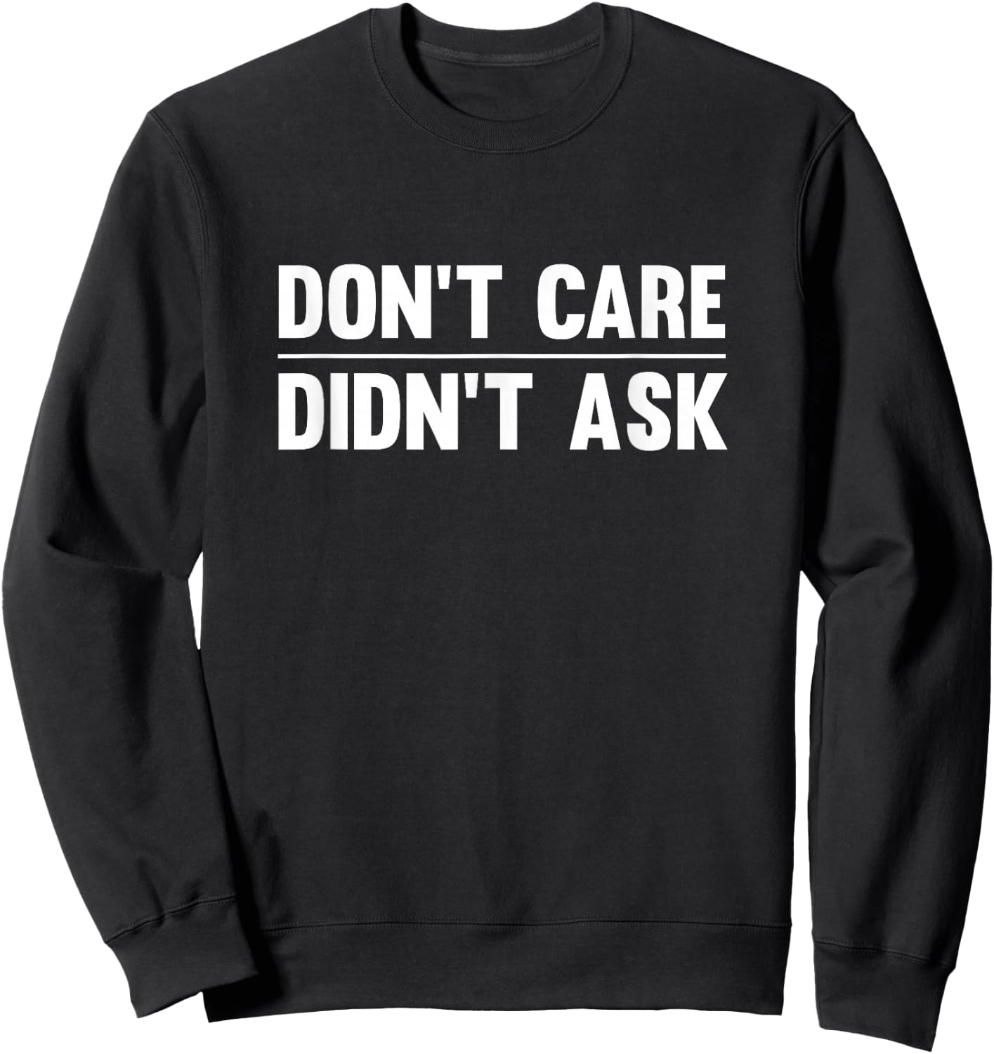 Don't Care Didn't Ask Sweatshirt - Sweatshirt | Black
