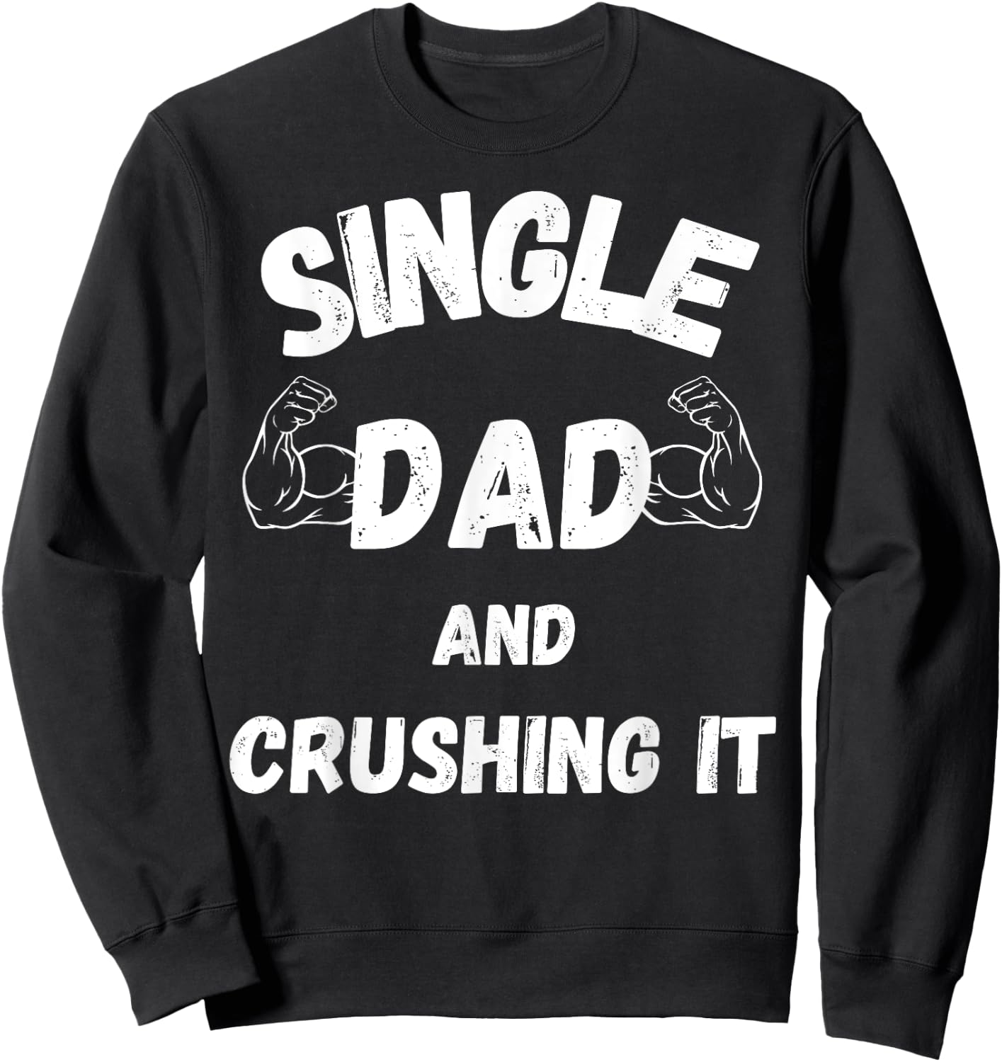 Single Dad Father’s Day Sweatshirt - Sweatshirt | Black