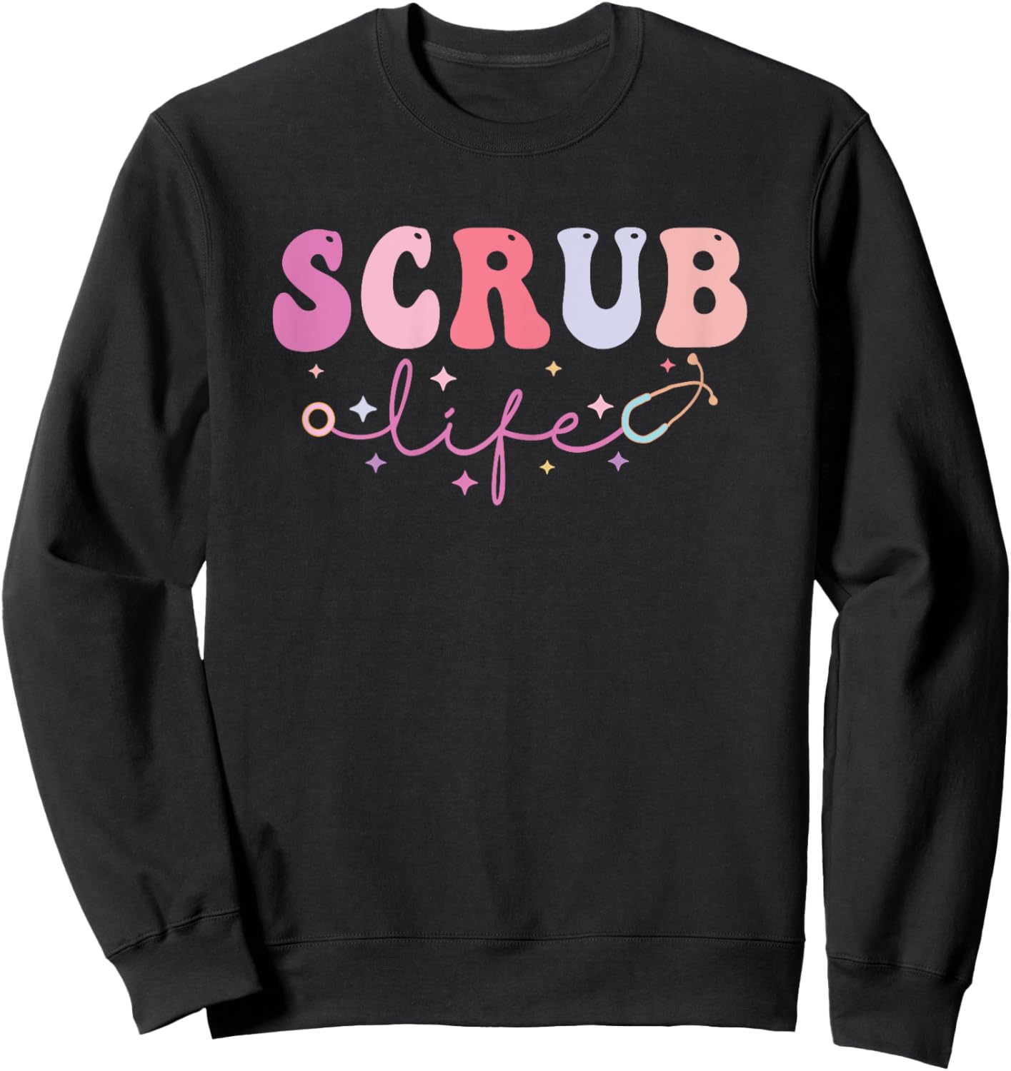Scrub Life Nurse Stethoscope Retro Groovy Nurse Gifts Sweatshirt - Sweatshirt | Black