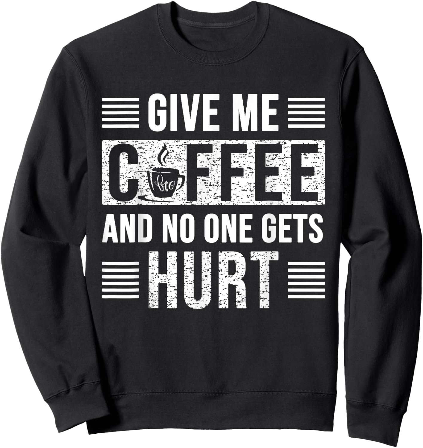 Coffee Lover Father, Mom, Teacher, Men-Women Funny Sarcastic Sweatshirt - Sweatshirt | Black
