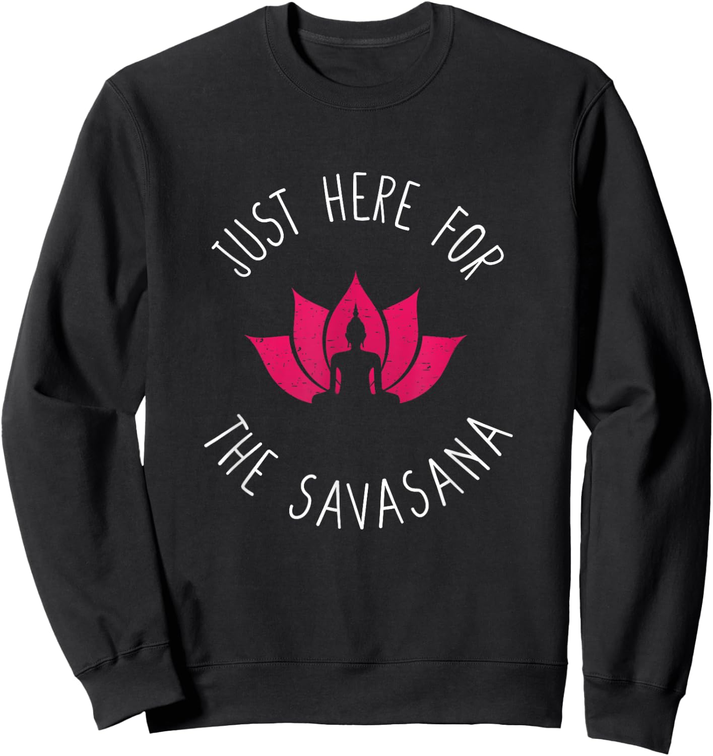 Just Here For The Savasana Shavasana Yoga Corpse Pose Sweatshirt - Sweatshirt | Black