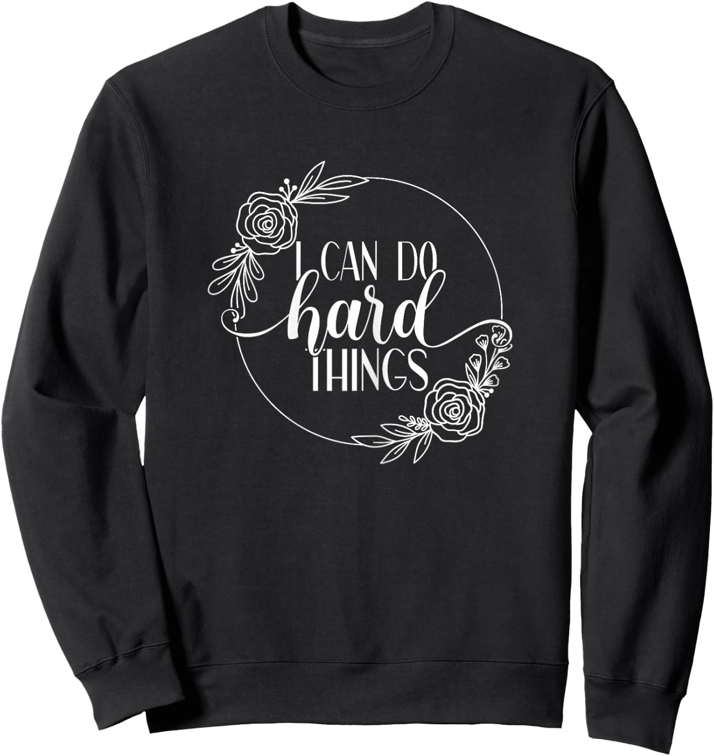 Mela Motivational Workout Designs I Can Do Hard Things Adult Gym Workout Motivation Black X-Small Sweatshirt - Sweatshirt | Black