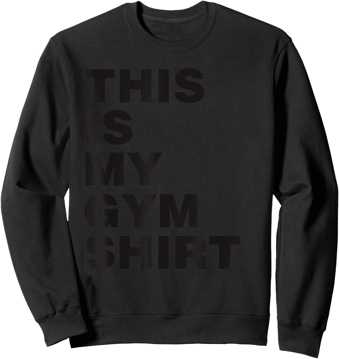 This is My Gym Shirt Black Print Sweatshirt - Sweatshirt | Black