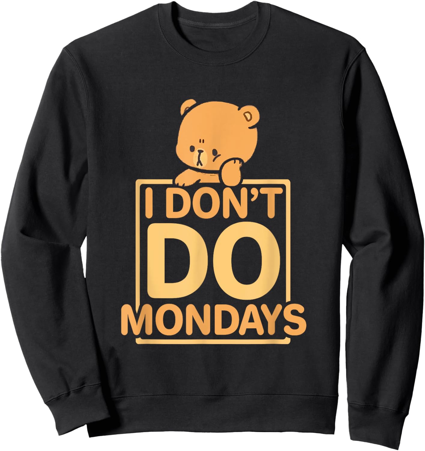 Funny I Don't Do Mondays Sweatshirt - Sweatshirt | Black