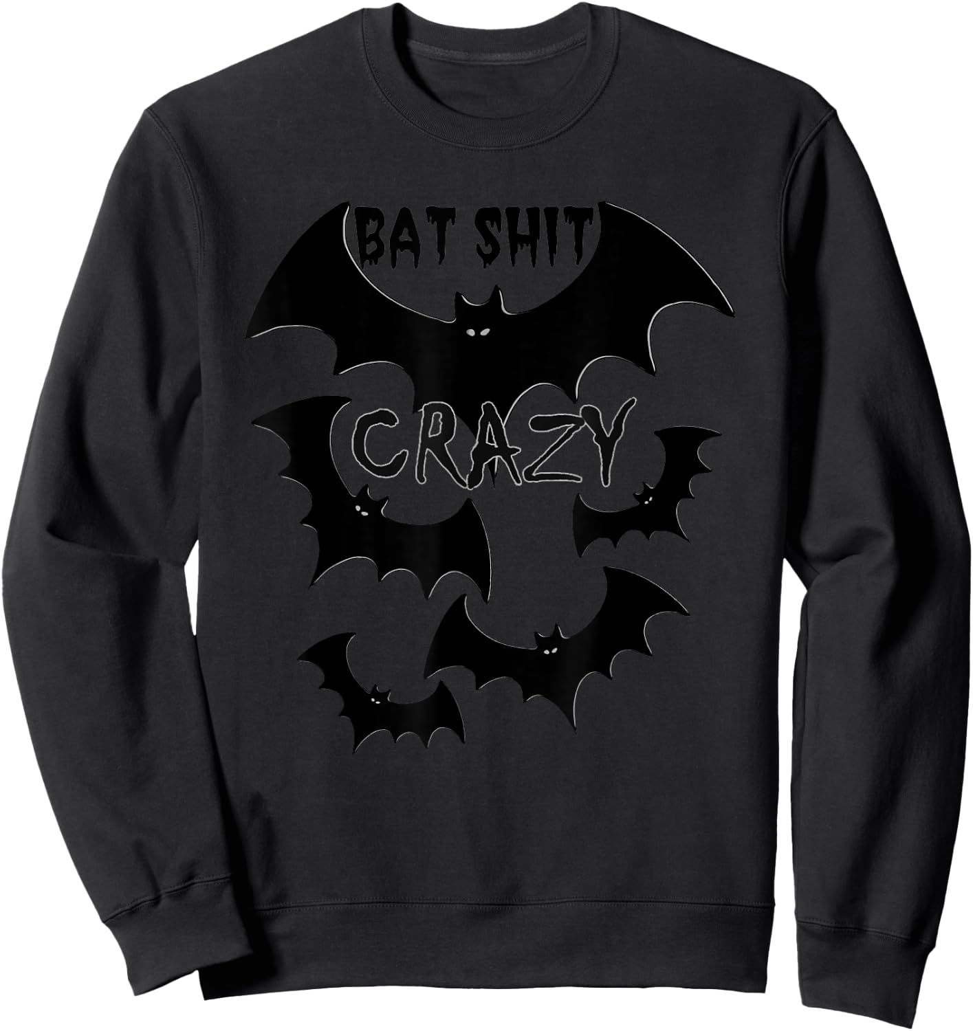 Batshit Crazy flying bats funny wacky humor Sweatshirt - Sweatshirt | Black