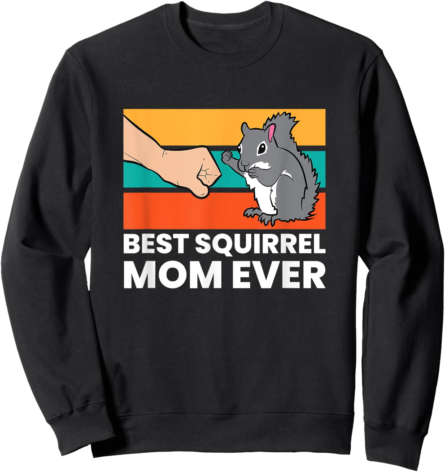 Best Squirrel Mom Ever Women Girls Love Squirrels Sweatshirt - Sweatshirt | Black